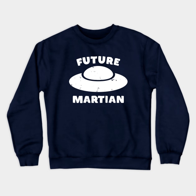 Retro Vintage Sci Fi  Future Martian UFO Crewneck Sweatshirt by happinessinatee